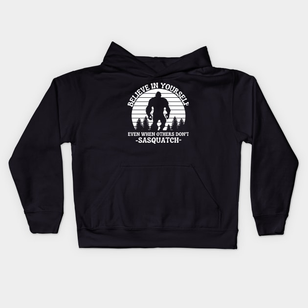 Sasquatch Bigfoot Quotes T-Shirt Kids Hoodie by T-Shirts